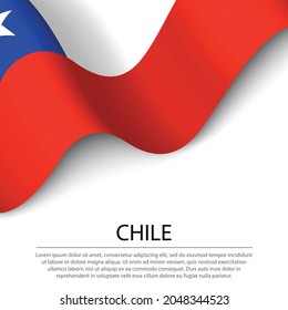 Waving flag of Chile on white background. Banner or ribbon vector template for independence day