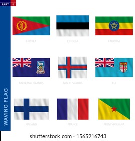 Waving flag collection in official proportion. 9 vector flags: Eritrea, Estonia, Ethiopia, Falkland Islands, Faroe Islands, Fiji, Finland, France, French Guiana 