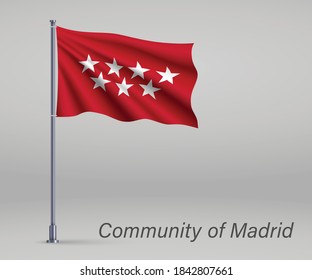 Waving flag of Community of Madrid - region of Spain on flagpole. Template for independence day poster