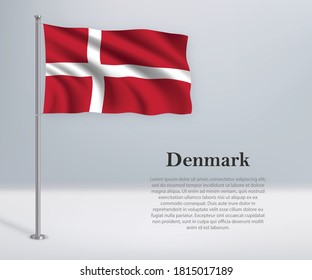 Waving flag of Denmark on flagpole. Template for independence day poster design