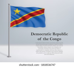 Waving flag of DR Congo on flagpole. Template for independence day poster design