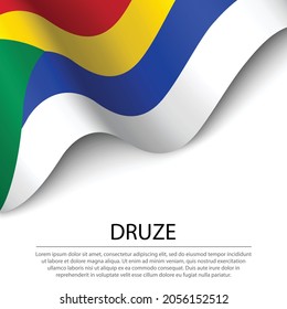 Waving flag of Druze on white background. Banner or ribbon vector template 