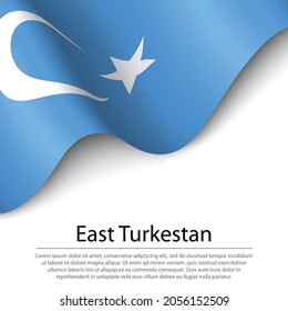 Waving flag of East Turkestan on white background. Banner or ribbon vector template 