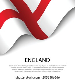 Waving flag of England is a region of United Kingdom on white background. Banner or ribbon vector template 
