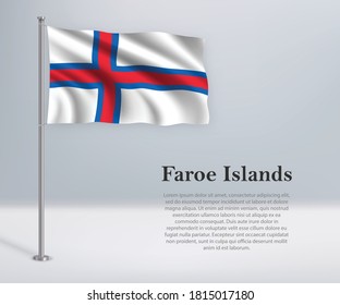 Waving flag of Faroe Islands on flagpole. Template for independence day poster design