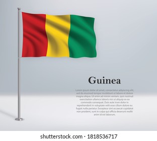 Waving flag of Guinea on flagpole. Template for independence day poster design