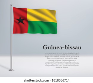 Waving flag of Guinea-Bissau on flagpole. Template for independence day poster design