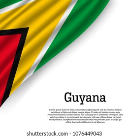 waving flag of Guyana on white background. Template for independence day. vector illustration