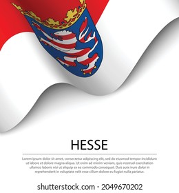 Waving flag of Hesse is a state of Germany on white background. Banner or ribbon vector template 