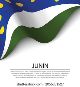 Waving flag of Junin is a region of Peru on white background. Banner or ribbon vector template 