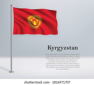 Waving flag of Kyrgyzstan on flagpole. Template for independence day poster design
