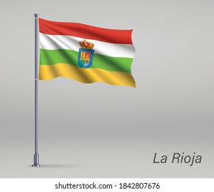 Waving flag of La Rioja - region of Spain on flagpole. Template for independence day poster