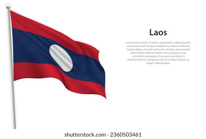 Waving flag of Laos on white background. Template for independence day poster design