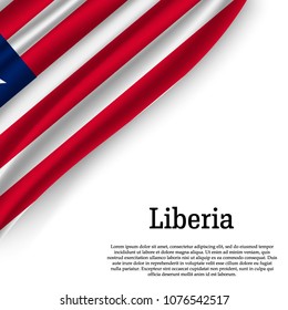 waving flag of Liberia on white background. Template for independence day. vector illustration