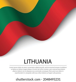 Waving flag of Lithuania on white background. Banner or ribbon vector template for independence day