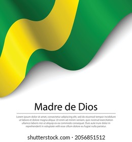 Waving flag of Madre de Dios is a region of Peru on white background. Banner or ribbon vector template 