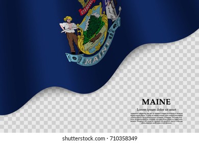 waving flag of Maine is a state of USA on transparent background. Template for banner or poster. vector illustration