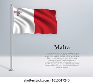 Waving flag of Malta on flagpole. Template for independence day poster design