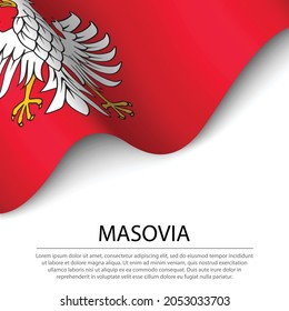 Waving flag of Masovian voivodship is a region of Polland on white background. Banner or ribbon vector template 