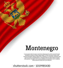 waving flag of Montenegro on white background. Template for independence day. vector illustration