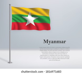 Waving flag of Myanmar on flagpole. Template for independence day poster design