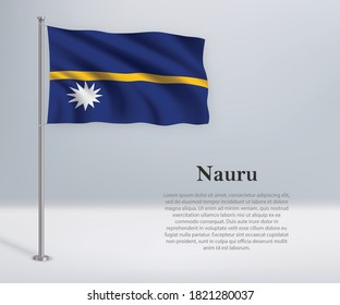 Waving flag of Nauru on flagpole. Template for independence day poster design