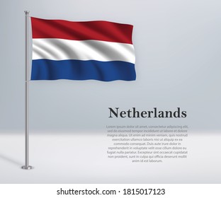 Waving flag of Netherlands on flagpole. Template for independence day poster design
