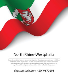 Waving flag of North Rhine-Westphalia is a state of Germany on white background. Banner or ribbon vector template 