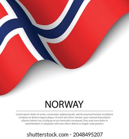 Waving flag of Norway on white background. Banner or ribbon vector template for independence day