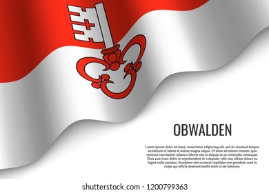 waving flag of Obwalden is a region of Switzerland on white background. Template for banner or poster.