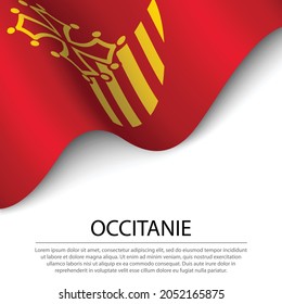 Waving flag of Occitanie is a region of France on white background. Banner or ribbon vector template 