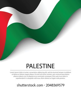Waving flag of Palestine on white background. Banner or ribbon vector template for independence day