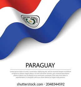 Waving flag of Paraguay on white background. Banner or ribbon vector template for independence day