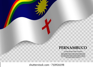 waving flag of Pernambuco is a state of Brazil on transparent background. Template for banner or poster. vector illustration