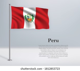 Waving flag of Peru on flagpole. Template for independence day poster design
