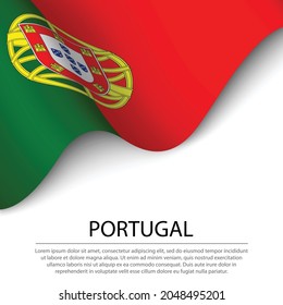 Waving flag of Portugal on white background. Banner or ribbon vector template for independence day