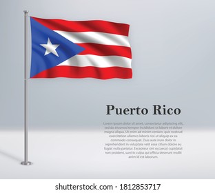 Waving flag of Puerto Rico on flagpole. Template for independence day poster design
