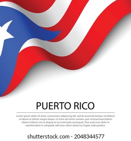 Bandera ondeando Puerto Rico sobre fondo blanco. Plantilla vectorial de banner o cinta para el día de la independencia