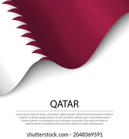 Waving flag of Qatar on white background. Banner or ribbon vector template for independence day