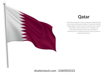 Waving flag of Qatar on white background. Template for independence day poster design