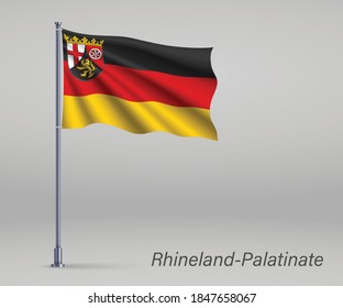 Waving flag of Rhineland-Palatinate - state of Germany on flagpole. Template for independence day 