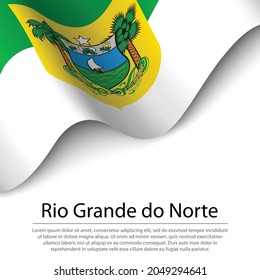 Die Waving Fahne von Rio Grande do Norte ist ein Staat Brasilien auf weißem Hintergrund. Banner- oder Bandvektorvorlage 