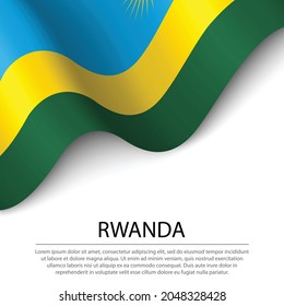 Waving flag of Rwanda on white background. Banner or ribbon vector template for independence day