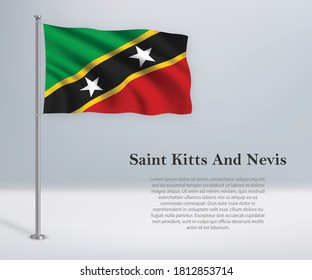Waving flag of Saint Kitts and Nevis on flagpole. Template for independence day poster design
