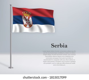 Waving flag of Serbia on flagpole. Template for independence day poster design