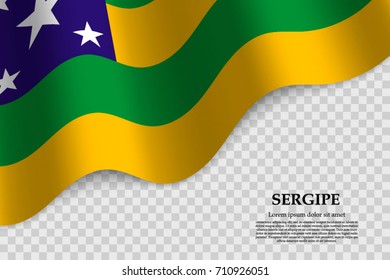 waving flag of Sergipe is a state of Brazil on transparent background. Template for banner or poster. vector illustration