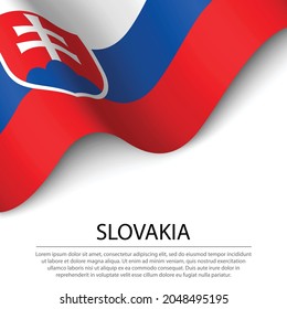 Waving flag of Slovakia on white background. Banner or ribbon vector template for independence day