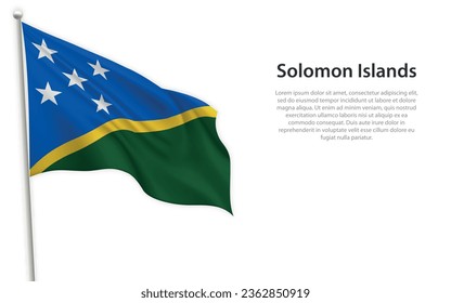 Waving flag of Solomon Islands on white background. Template for independence day poster design