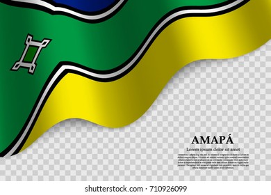 waving flag of Amapá is a state of Brazil on transparent background. Template for banner or poster. vector illustration