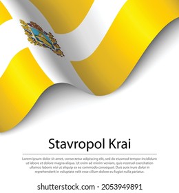 Waving flag of Stavropol Krai is a region of Russia on white background. Banner or ribbon vector template 